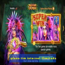 plano tim internet ilimitada